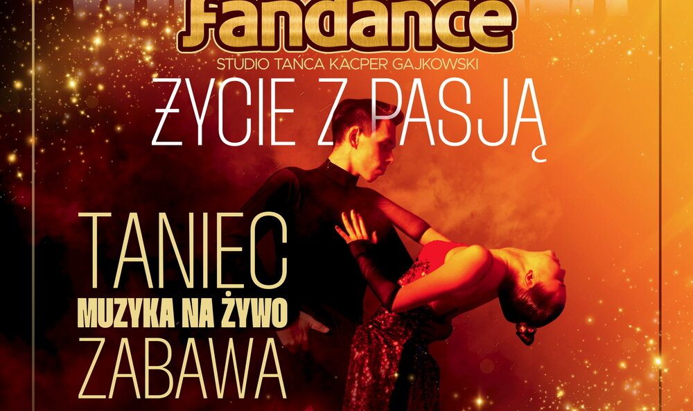 You are currently viewing 19 marca, RCK, Wielka gala Fandance – Życie z Pasją, godz.  18, bilety