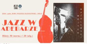 Read more about the article 20 kwietnia, Adebar, koncert Wojtka Mazolewskiego, godz. 19, bilety 30 zł