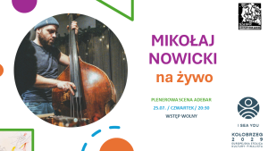 Read more about the article 25 lipca, koncert Mikołaj Nowicki, scena plenerowa Adebaru