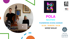 Read more about the article 3 sierpnia, koncert zespołu POLA, scena Adebaru