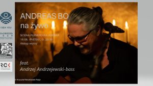 Read more about the article 16 sierpnia, koncert Andreas Bo, scena Adebaru