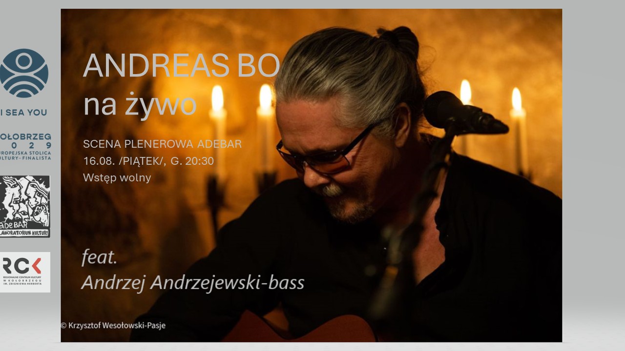 You are currently viewing 16 sierpnia, koncert Andreas Bo, scena Adebaru