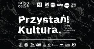 Read more about the article 24 sierpnia Przystań! Kultura – święto twórców i odbiorców kultury