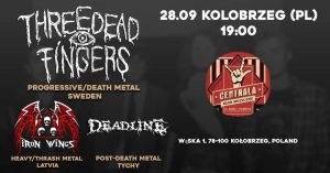 Read more about the article 28 września, koncert Three Dead Fingers/Iron Wings/DEADLINE, klub Centrala