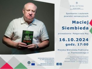 Read more about the article 16 października, spotkanie z pisarzem Maciejem Siembiedą, darmowe wejściówki
