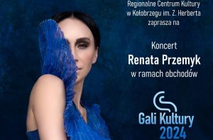 Read more about the article Renata Przemyk gwiazdą tegorocznej Gali Kultury w RCK
