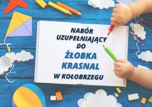 Read more about the article W poniedziałek rusza rekrutacja uzupełniająca do żłobka „Krasnal” w Kołobrzegu