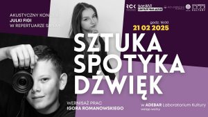 Read more about the article 21 lutego, Sztuka spotyka dźwięk, Adebar, wstęp wolny