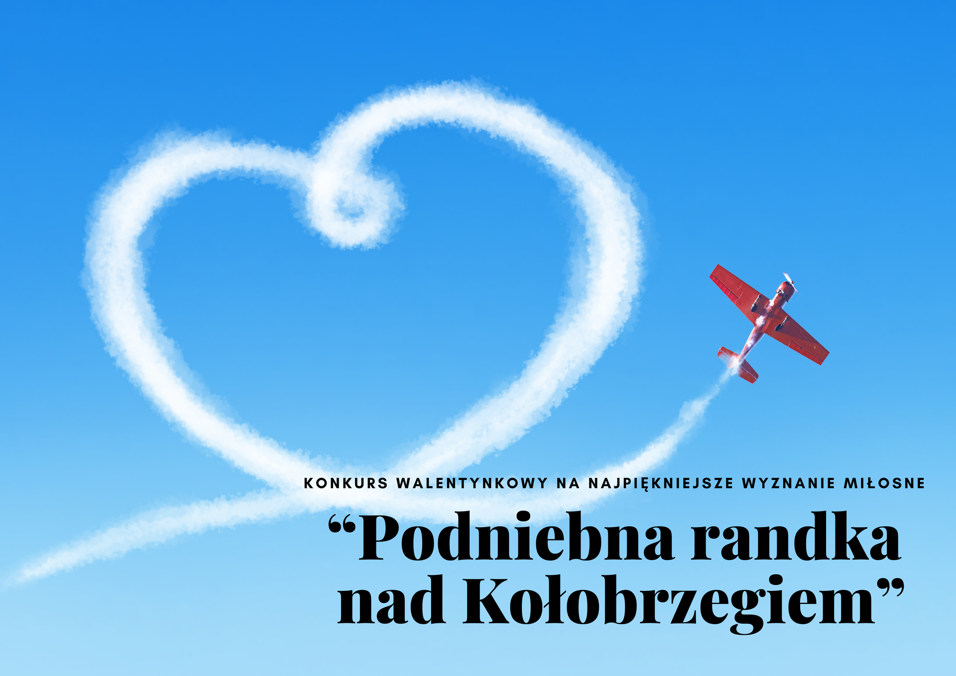 You are currently viewing KONKURS: opisz swoją miłość, oczaruj słowem i wygraj romantyczny lot nad Kołobrzegiem