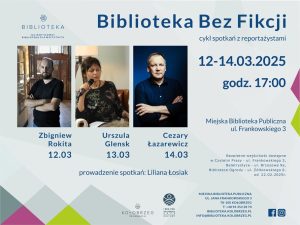 Read more about the article 12-14 marca, Biblioteka bez Fikcji – spotkania z reportażystami