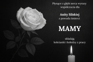 Read more about the article Kondolencje dla Anity Silskiej od kolegów i koleżanek z pracy
