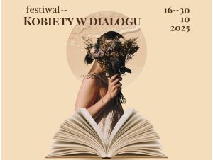 Read more about the article 16 października, start Festiwalu „Kobiety w dialogu”