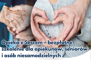 Read more about the article Rusza cykl spotkań „Opieka z Sercem” – wsparcie dla opiekunów i osób starszych