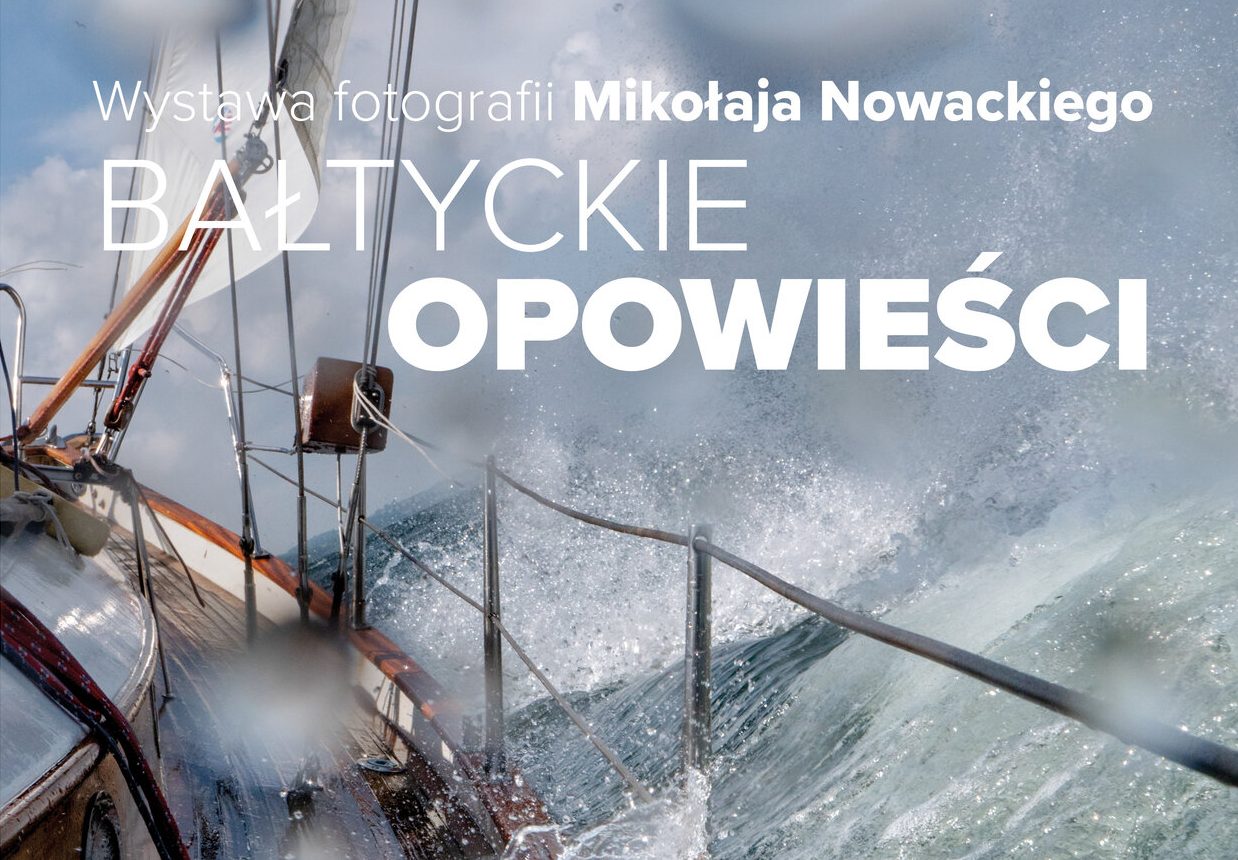 You are currently viewing 6 grudnia, wernisaż wystawy fotografii Mikołaja Nowackiego „Bałtyckie opowieści”