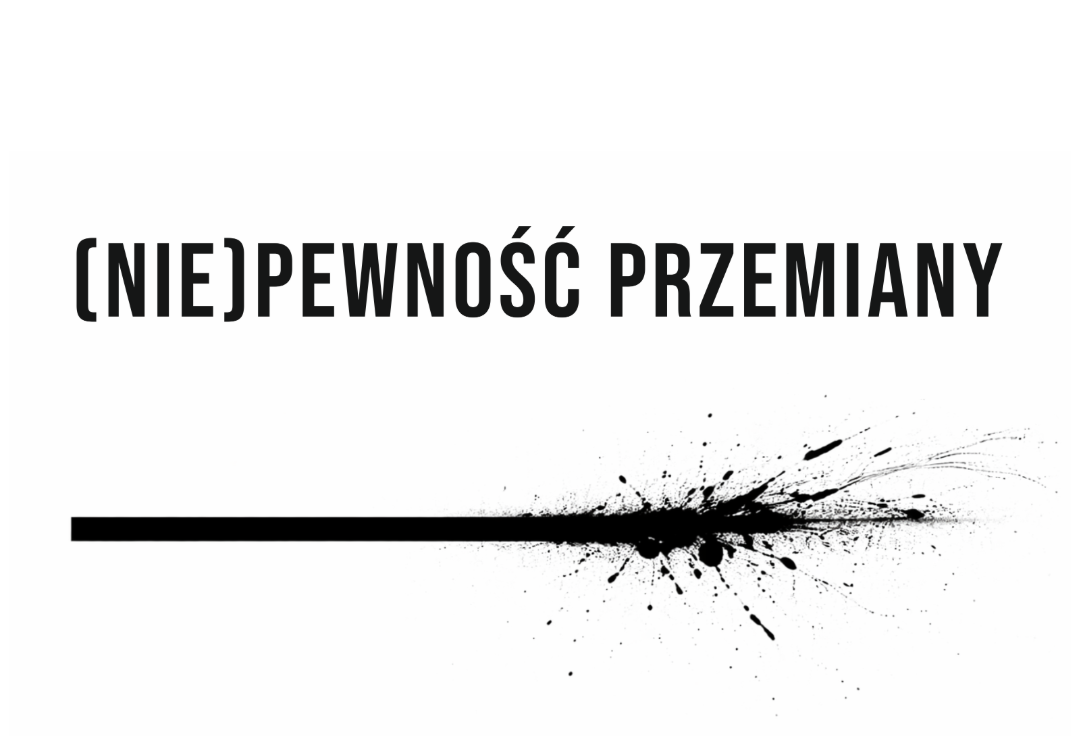 You are currently viewing 20 lutego, wernisaż wystawy „(Nie)pewność przemiany”