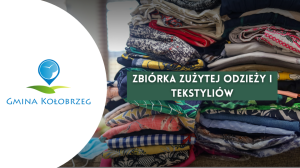 Read more about the article Mobilna zbiórka zużytej odzieży i tekstyliów w gminie Kołobrzeg