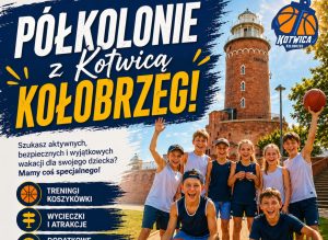Kotwica Kołobrzeg organizuje wyjątkowe półkolonie z koszykówką