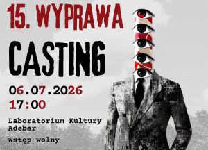 CASTING do filmu „15. Wyprawa”. Zaprasza The Globe i Adebar