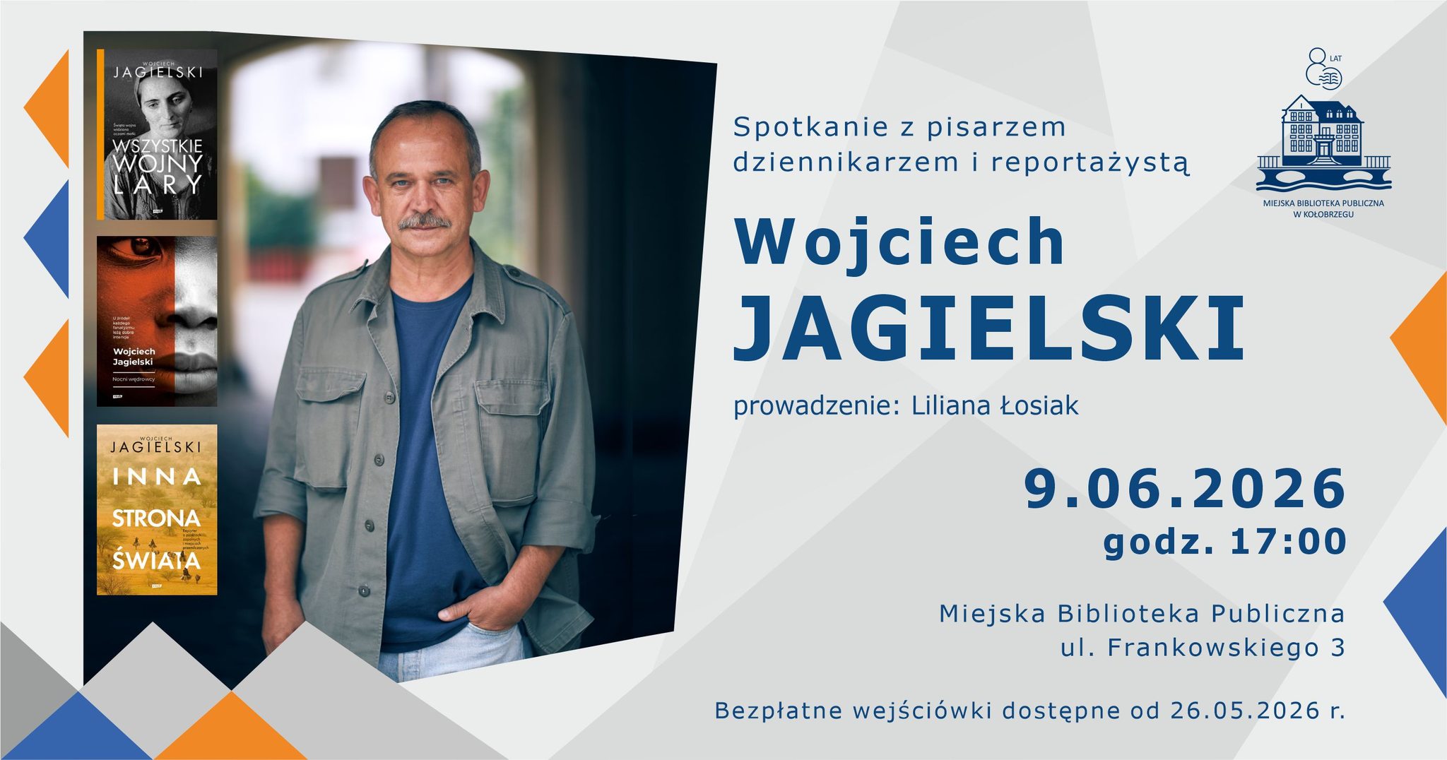 You are currently viewing 9 czerwca, Wojciech Jagielski. Spotkanie z pisarzem, dziennikarzem i reportażystą