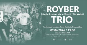 9 czerwca, koncert zespołu Royber Trio