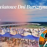 VIII Światowe Dni Bursztynu w najbliższy weekend w Kołobrzegu