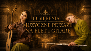 13 sierpnia, Muzyczne pejzaże na flet i gitarę